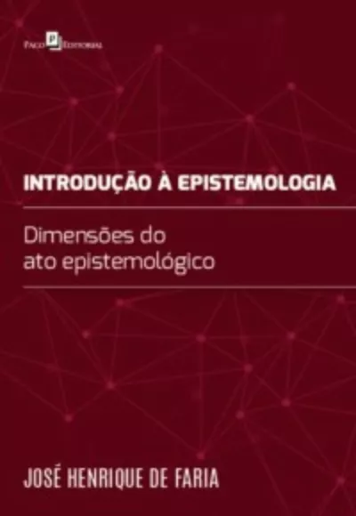 Introdução à Epistemologia: Dimensões do ato Epistemológico