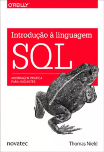 Introdução à Linguagem SQL: Abordagem Prática Para Iniciantes