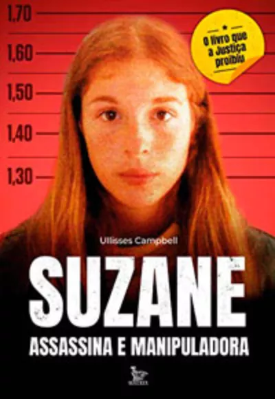 Suzane assassina e manipuladora